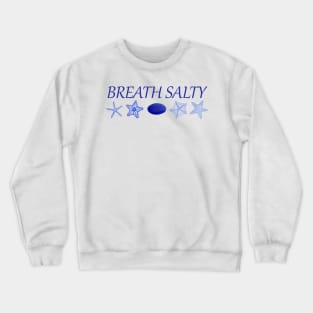 Breath Salty  sea glass and Starfish Crewneck Sweatshirt